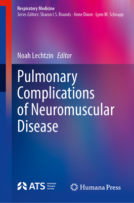 Image for Pulmonary Complications of Neuromuscular Disease (Respiratory Medicine) Pulmonary Complications of Neuromuscular Disease (Respiratory Medicine)