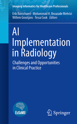 AI Implementation in Radiology: Challenges and Opportunities in Clinical Practice (Imaging Informatics for Healthcare Professionals)