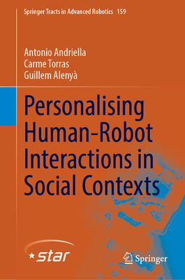 Personalising Human-Robot Interactions in Social Contexts (Springer Tracts in Advanced Robotics, 159)