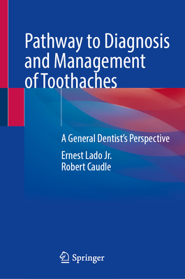 Image for Pathway to Diagnosis and Management of Toothaches: A General Dentists Perspective Pathway to Diagnosis and Management of Toothaches: A General Dentists Perspective