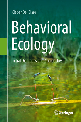 Image for Behavioral Ecology: Initial Dialogues and Approaches Behavioral Ecology: Initial Dialogues and Approaches