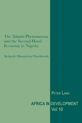 The Tokunbo Phenomenon and the Second-hand Economy in Nigeria, Volume 10