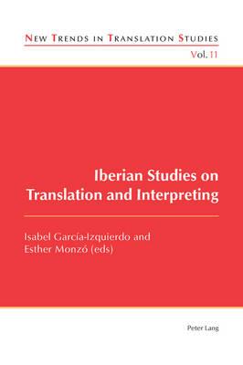 Iberian Studies on Translation and Interpreting (New Trends in Translation Studies)