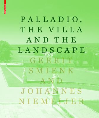PALLADIO, THE VILLA AND THE LANDSCAPE