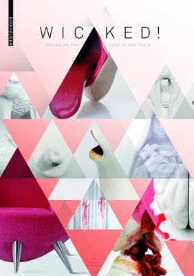 Wicked! Design on the Edge of Bad Taste