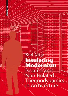 Image for Insulating Modernism: Isolated and Non-isolated Thermodynamics in Architecture
