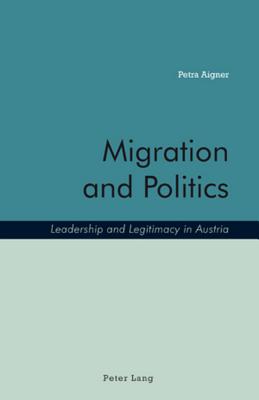 Migration and Politics: Leadership and Legitimacy in Austria