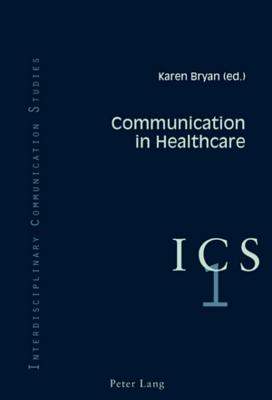 Communication in Healthcare (Interdisciplinary Communication Studies)
