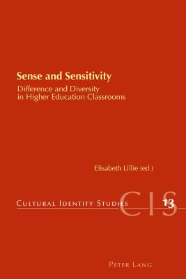 Sense and Sensitivity: Difference and Diversity in Higher Education Classrooms (Cultural Identity Studies)