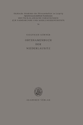 Ortsnamenbuch Der Niederlausitz: Studien Zur Toponymie Der Kreise Beeskow, Calau, Cottbus, Eisenh