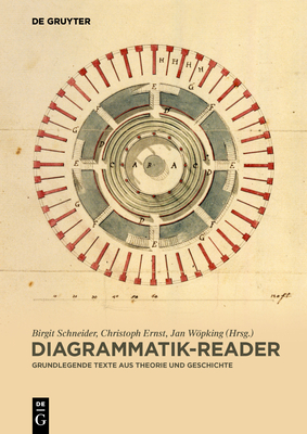 Diagrammatik-reader: Grundlegende Texte Aus Theorie Und Geschichte (German Edition) [Paperback] Schneider, Birgit; Ernst, Christoph and Wopking, Jan