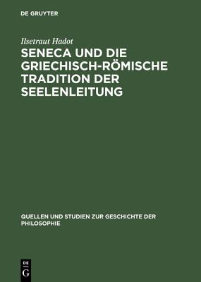 SENECA UND DIE GRIECHISCH-RMISCHE TRADITION DER SEELENLEITUNG