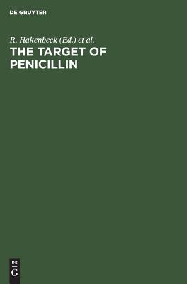 The Target of Penicillin: The Murein Sacculus of Bacterial Cell Walls, Architecture and Growth. Proceedings, International FEMS Symposium, Berlin (West), Germany, March 13-18, 1983