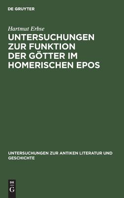 UNTERSUCHUNGEN ZUR FUNKTION DER GTTER IM HOMERISCHEN EPOS