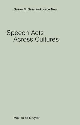 Speech Acts Across Cultures: Challenges to Communication in a Second Language (Studies on Language Acquisition [SOLA], 11)