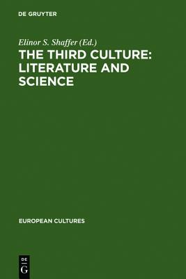 The Third Culture: Literature and Science (European Cultures, 9)