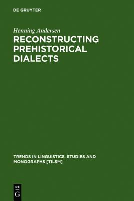 Reconstructing Prehistorical Dialects: Initial Vowels in Slavic and Baltic (Trends in Linguistics. Studies and Monographs [TiLSM], 91)