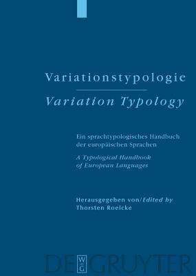 Variationstypologie. Variation Typology. Ein Sprachtypologisches Handbuch Der Europischen Sprachen in Geschichte Und Gegenwart. a Typological Handbook of European Languages Past and Present