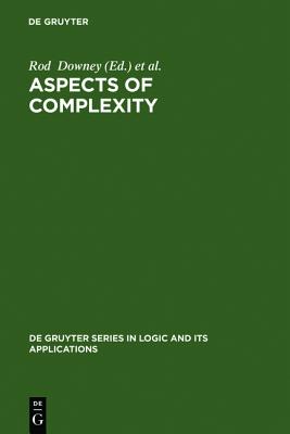Aspects of Complexity: Minicourses in Algorithmics, Complexity and Computational Algebra. Mathematics Workshop, Kaikoura, January 7-15, 2000 (De Gruyter Series in Logic and Its Applications, 4)