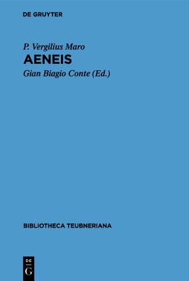 P. VERGILIUS MARO [VIRGIL] AENEIS Recensuit Atque Apparatu Critico Instruxit Gian Biagio Conte