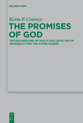 The Promises of God (Beihefte zur Zeitschrift fur die Neutestamentliche Wissenschaft) [Hardcover] Conway, Kevin P.