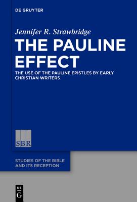 The Pauline Effect (Studies of the Bible and Its Reception) [Hardcover] Strawbridge, Jennifer R.