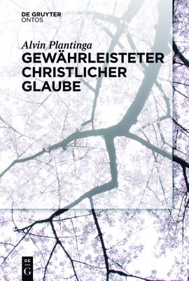 Gewhrleisteter christlicher Glaube (German Edition) [Paperback] Plantinga, Alvin