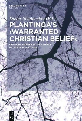 Plantinga's 'Warranted Christian Belief' [Hardcover] Schnecker, Dieter