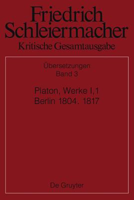 Platons Werke I,1, Berlin 1804. 1817: Einleitung, Phaidros, Lysis, Protagoras, Laches (German Edition)