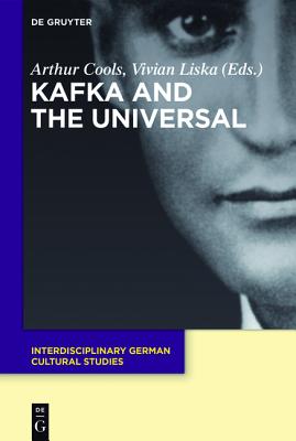 Kafka and the Universal (Interdisciplinary German Cultural Studies) [Hardcover] Cools, Arthur and Liska, Professor of German Literature Vivian