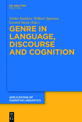 Genre in Language, Discourse and Cognition (Applications of Cognitive Linguistics [ACL], 33)