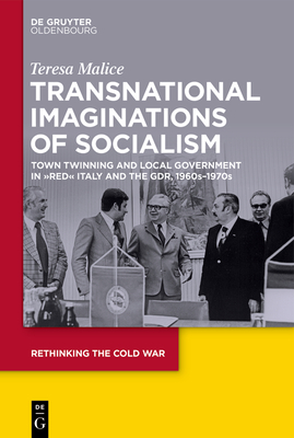 Transnational Imaginations of Socialism: Town Twinning and Local Government in 