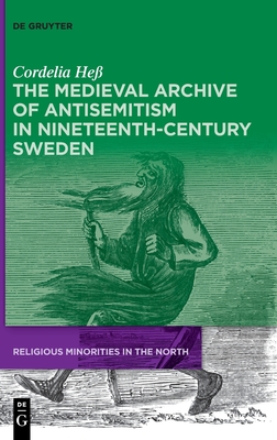 Image for The Medieval Archive of Antisemitism in Nineteenth-Century Sweden (Issn, 3)