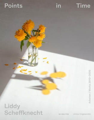 Liddy Scheffknecht Points in Time: Arbeiten/Works 20102020 (Edition Angewandte) (German Edition)