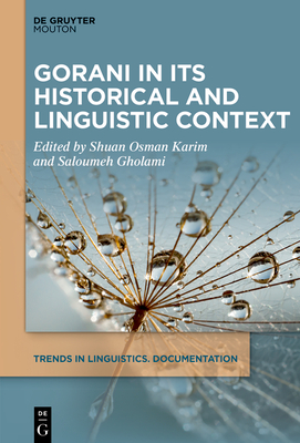 Gorani in its Historical and Linguistic Context (Trends in Linguistics. Documentation [TiLDOC], 41)