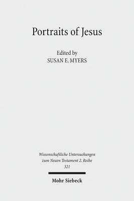 Portraits of Jesus: Studies in Christology (Wissenschaftliche Untersuchungen Zum Neuen Testament 2.Reihe)