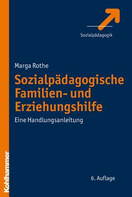 Sozialpadagogische familien- und erziehungshilfe: Eine handlungsanleitung (German Edition)