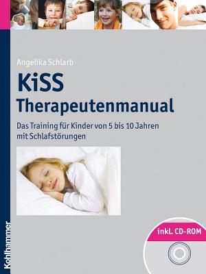 Kiss - Therapeutenmanual: Das Training Fur Kinder Von 5 Bis 10 Jahren Mit Schlafstorungen (German Edition) [Paperback] Schlarb, Angelika A
