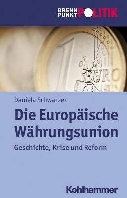 Die Europische Whrungsunion (Brennpunkt Politik) (German Edition)