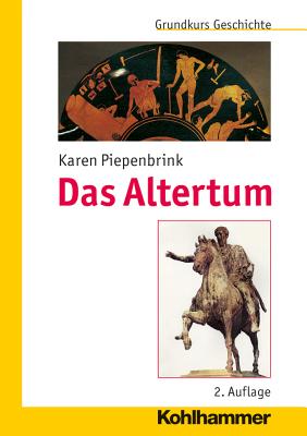 Das Altertum (Grundkurs Geschichte) (German Edition) [Paperback] Piepenbrink, Karen