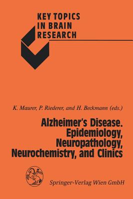 Alzheimer's Disease. Epidemiology, Neuropathology, Neurochemistry, and Clinics (Key Topics in Brain Research)