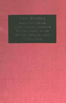 Scientific Themes in the Popular Literature and the Poetry of the German Enlightenment, 1720 - 1760 [German Studies in America No. 12]