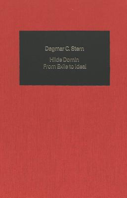 Hilde Domin - From Exile to Ideal (German Studies in America)