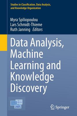 Data Analysis, Machine Learning and Knowledge Discovery (Studies in Classification, Data Analysis, and Knowledge Organization)