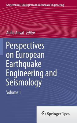 Perspectives on European Earthquake Engineering and Seismology: Volume 1 (Geotechnical, Geological and Earthquake Engineering) Image for Perspectives on European Earthquake Engineering and Seismology: Volume 1 (Geotechnical, Geological and Earthquake Engineering)