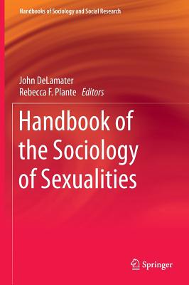 Handbook of the Sociology of Sexualities (Handbooks of Sociology and Social Research)