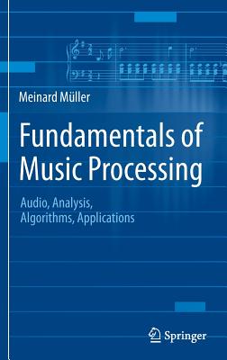 Fundamentals of Music Processing: Audio, Analysis, Algorithms, Applications
