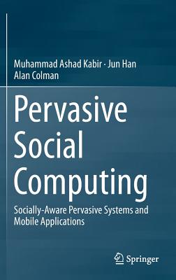 Pervasive Social Computing: Socially-Aware Pervasive Systems and Mobile Applications