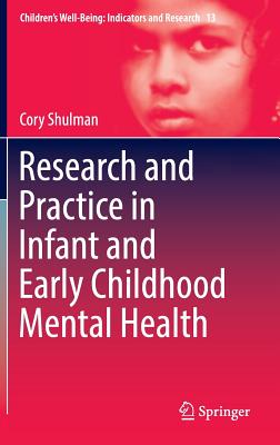 Research and Practice in Infant and Early Childhood Mental Health (Children's Well-Being: Indicators and Research, 13)