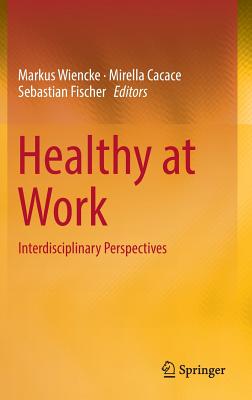 Healthy at Work: Interdisciplinary Perspectives